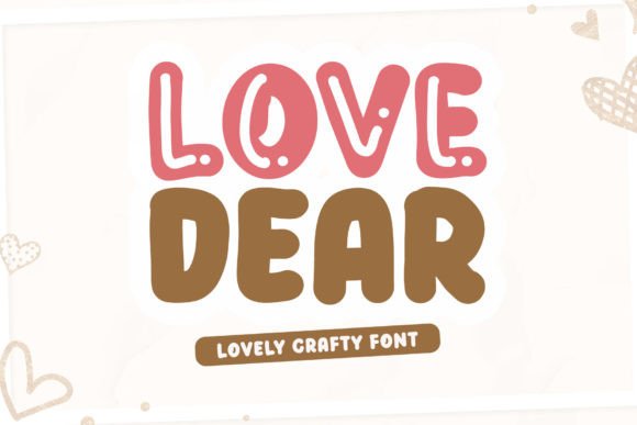 Love Dear: A Playful Display Font for Editorial Charm